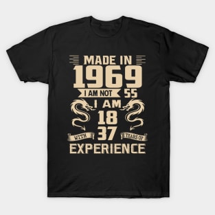 Dragon Made In 1969 I Am Not 55 I Am 18 With 37 Years Of Experience T-Shirt